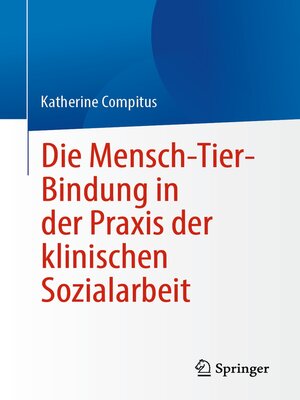 cover image of Die Mensch-Tier-Bindung in der Praxis der klinischen Sozialarbeit